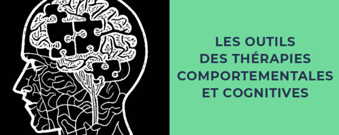 Les outils des thérapies comportementales et cognitives, avec Francis Lavergne